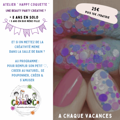 beauty party : HAPPY COQUETTE ( 5 ans en duo ou 8 ans en solo) / Craienco